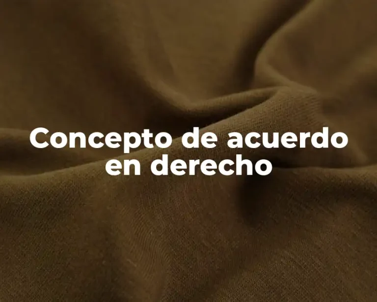 Concepto de acuerdo en derecho