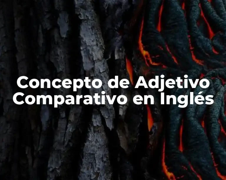 Concepto de Adjetivo Comparativo en Inglés