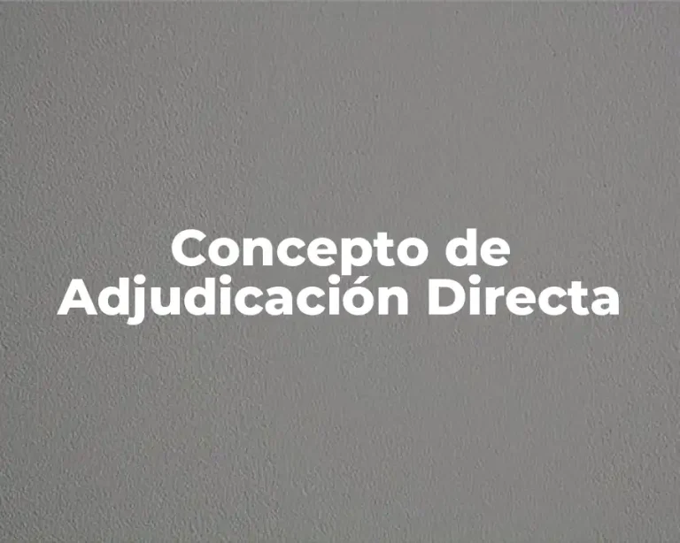 Concepto de Adjudicación Directa