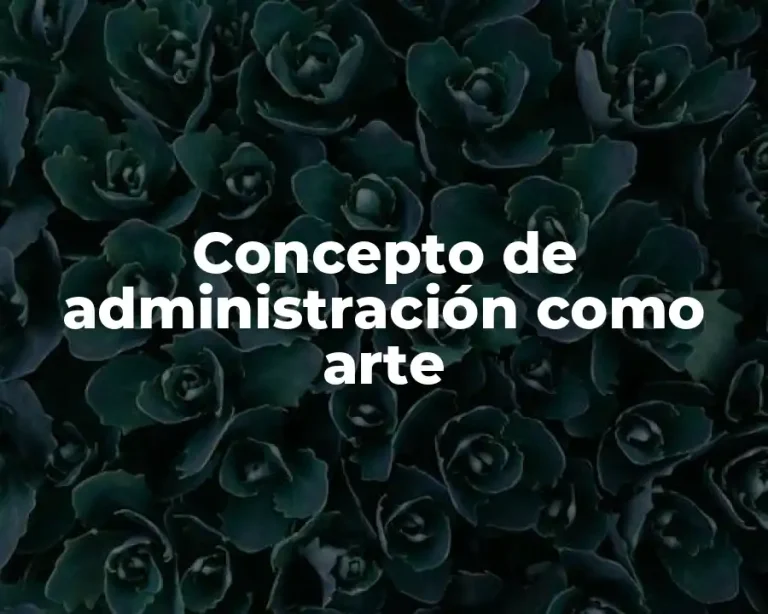 Concepto de administración como arte