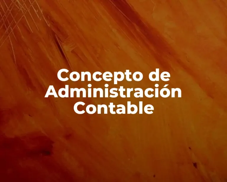 Concepto de Administración Contable