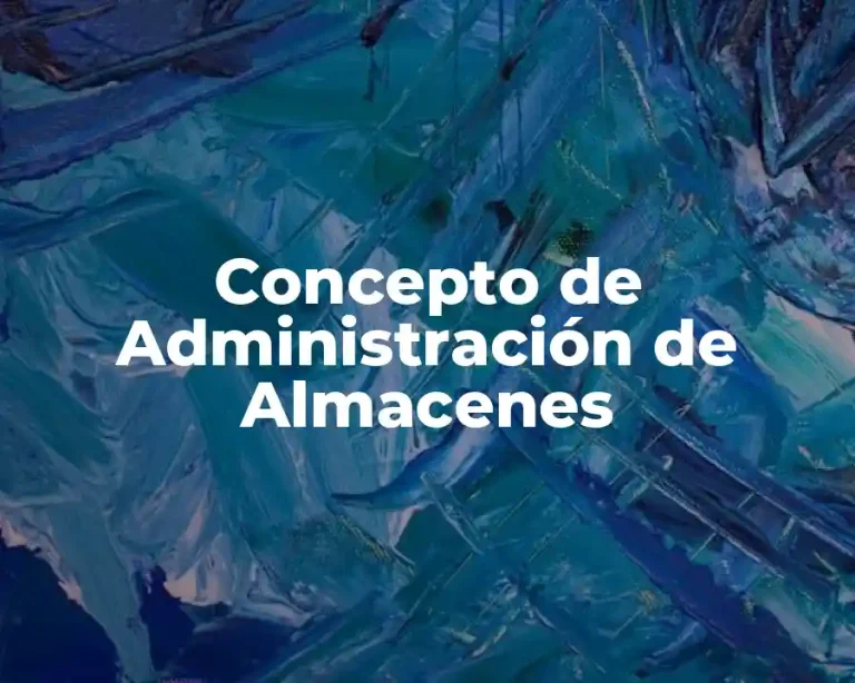 Concepto de Administración de Almacenes