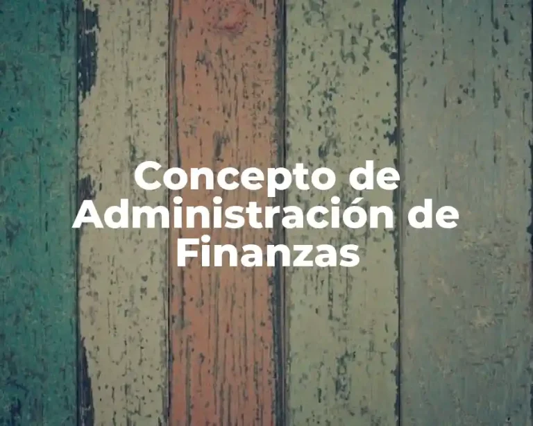 Concepto de Administración de Finanzas