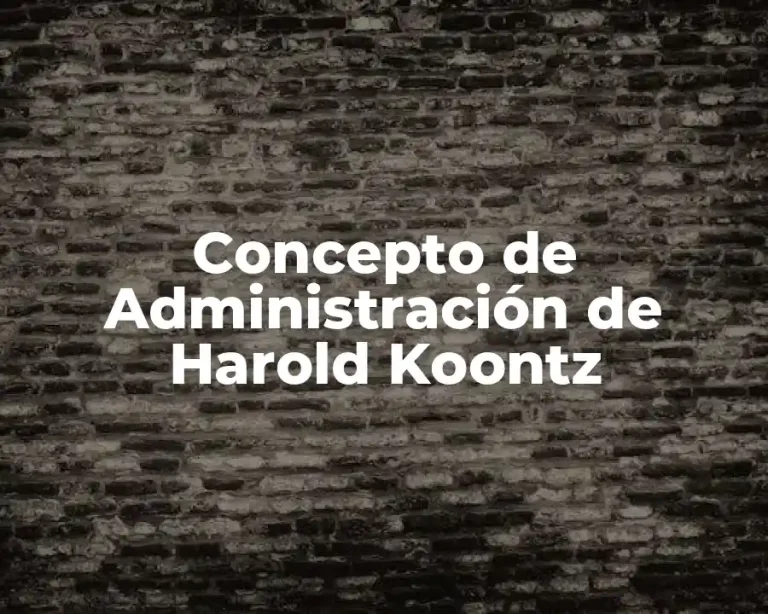 Concepto de Administración de Harold Koontz