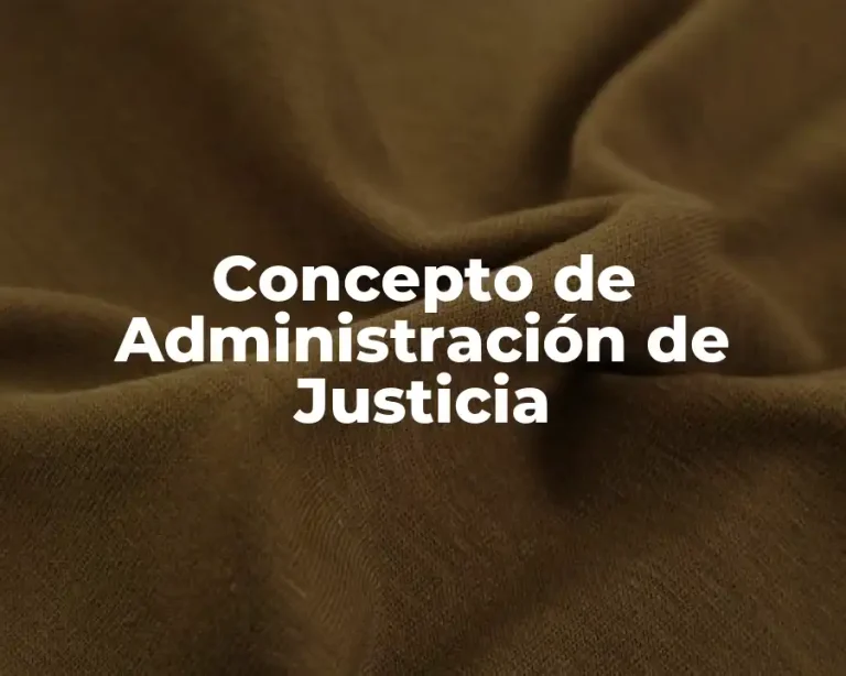 Concepto de Administración de Justicia
