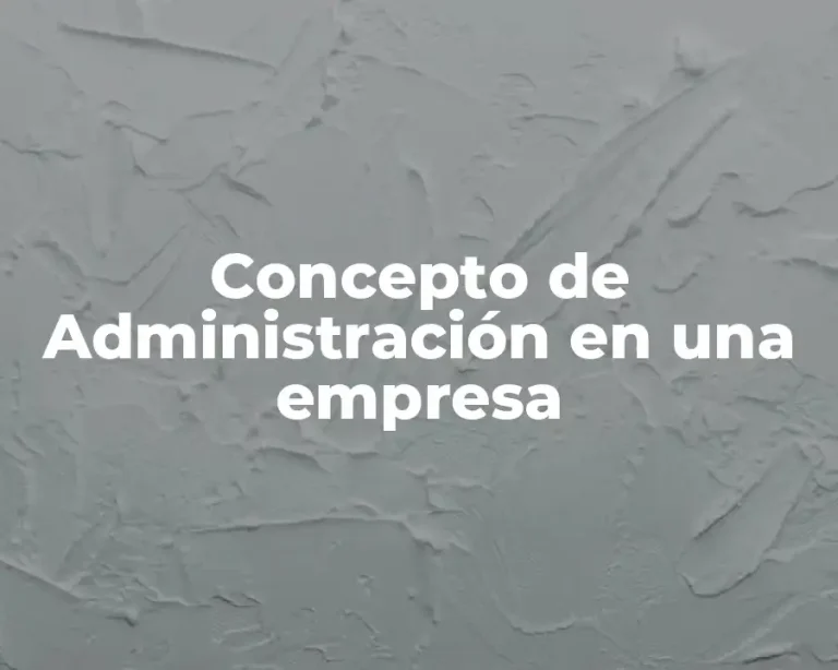 Concepto de Administración en una empresa
