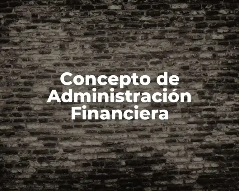 Concepto de Administración Financiera