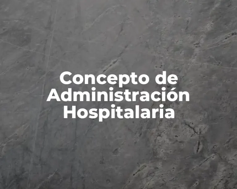 Concepto de Administración Hospitalaria