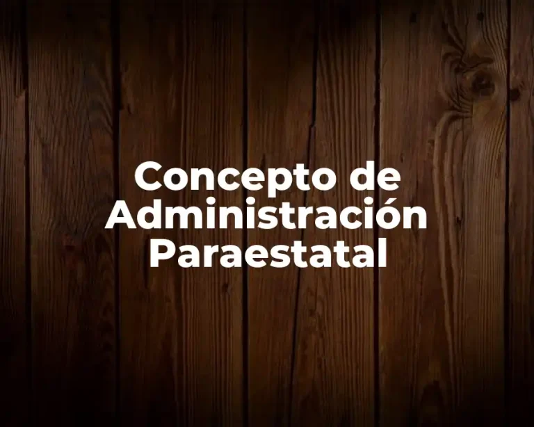 Concepto de Administración Paraestatal