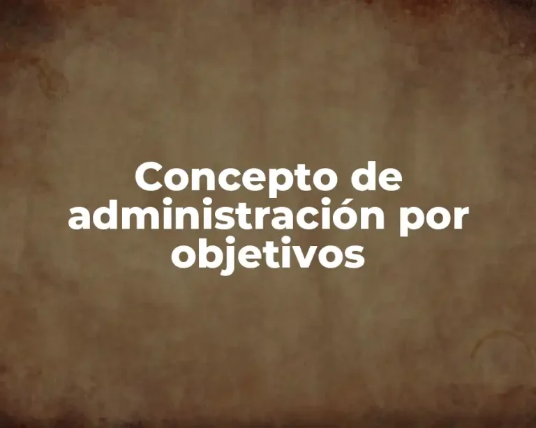 Concepto de administración por objetivos