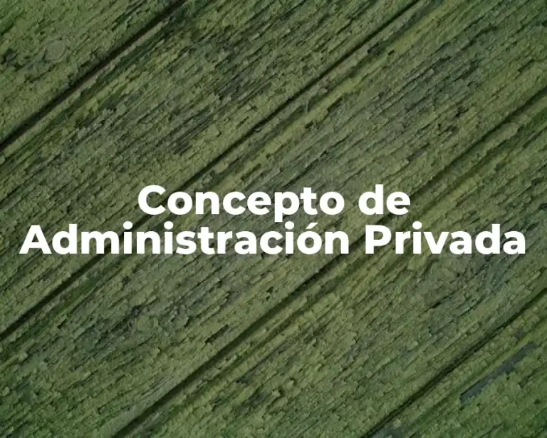 Concepto de Administración Privada
