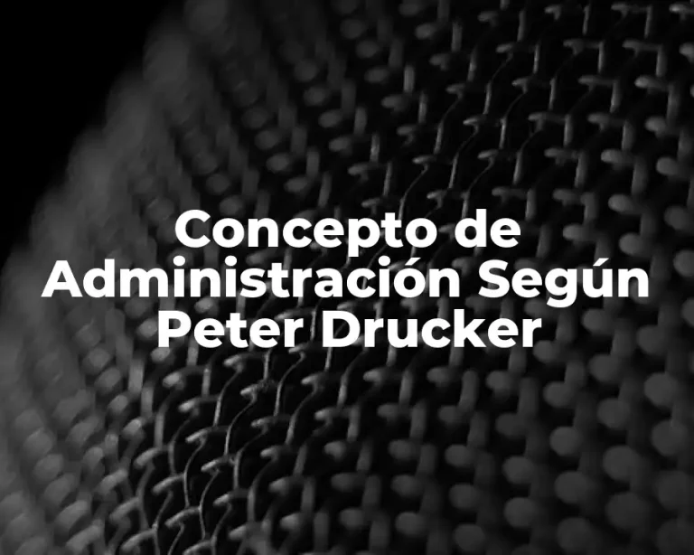 Concepto de Administración Según Peter Drucker