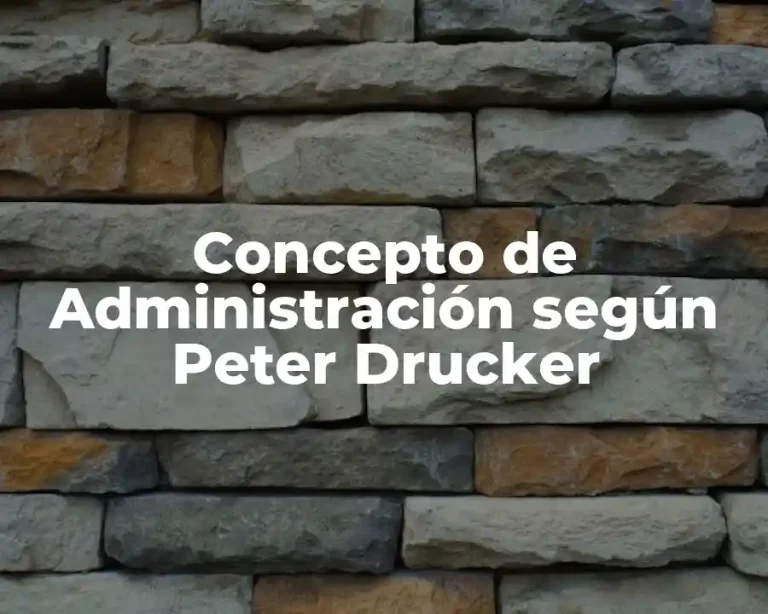 Concepto de Administración según Peter Drucker