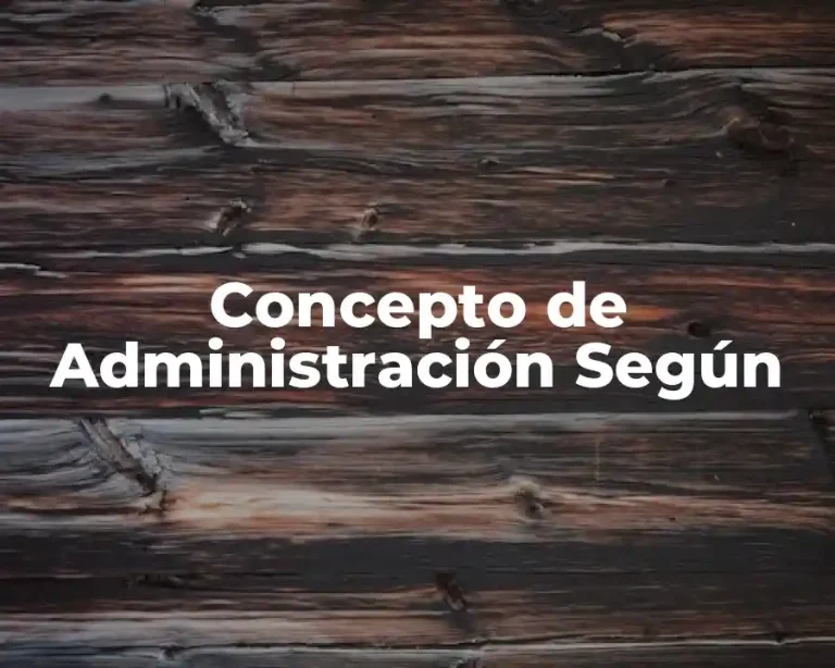 Concepto de Administración Según