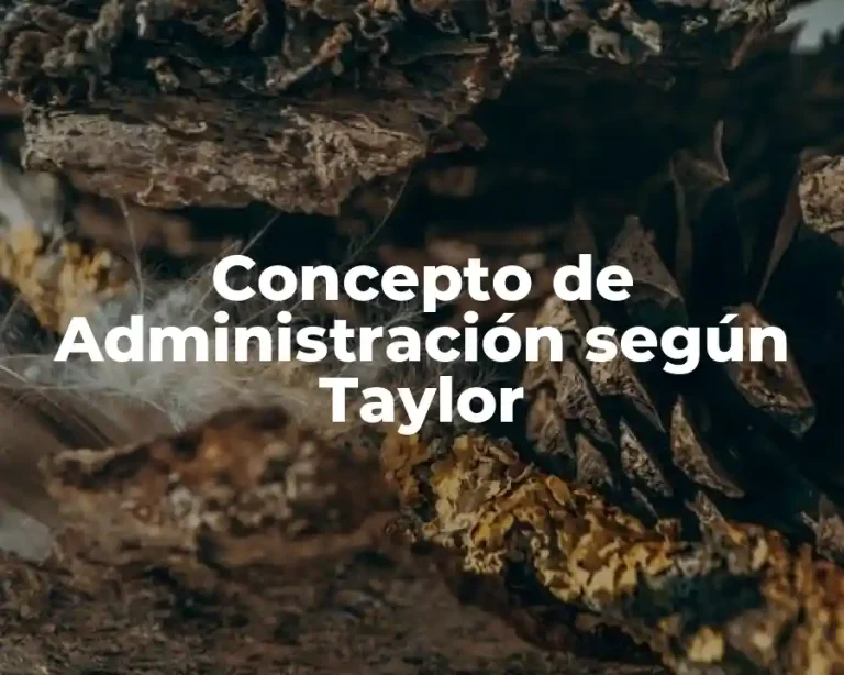 Concepto de Administración según Taylor