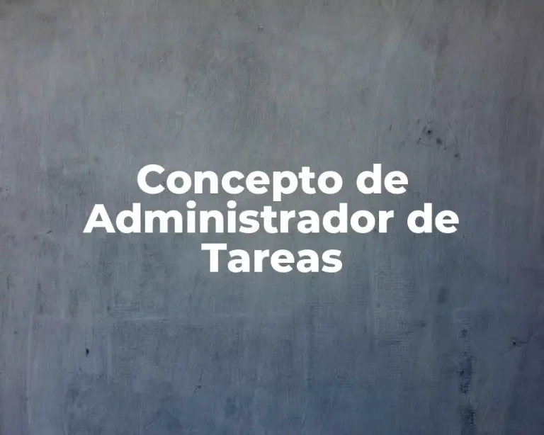 Concepto de Administrador de Tareas