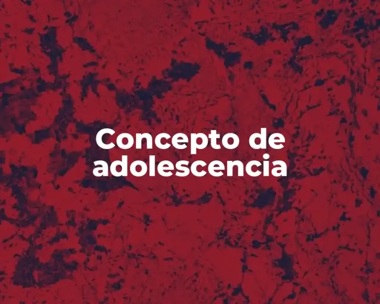 Concepto de adolescencia