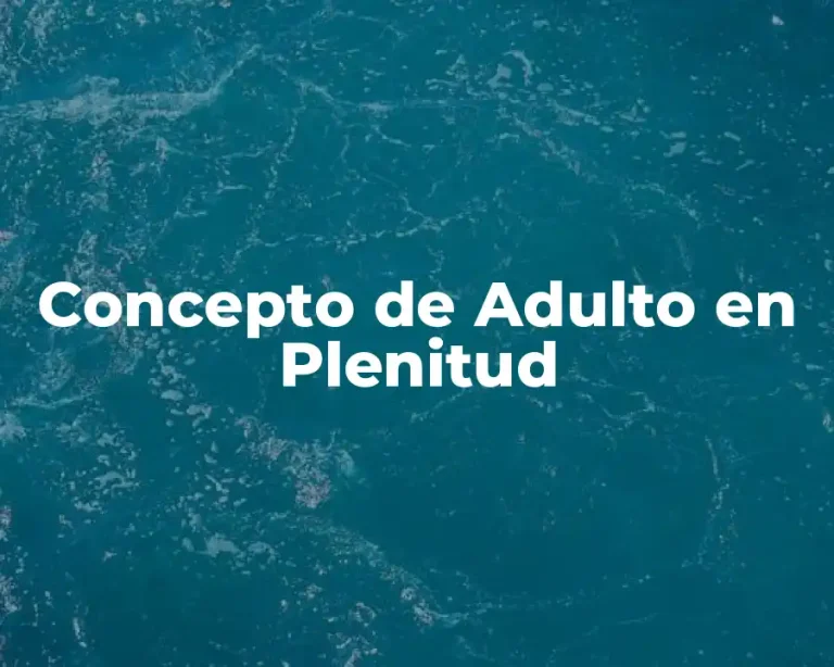 Concepto de Adulto en Plenitud