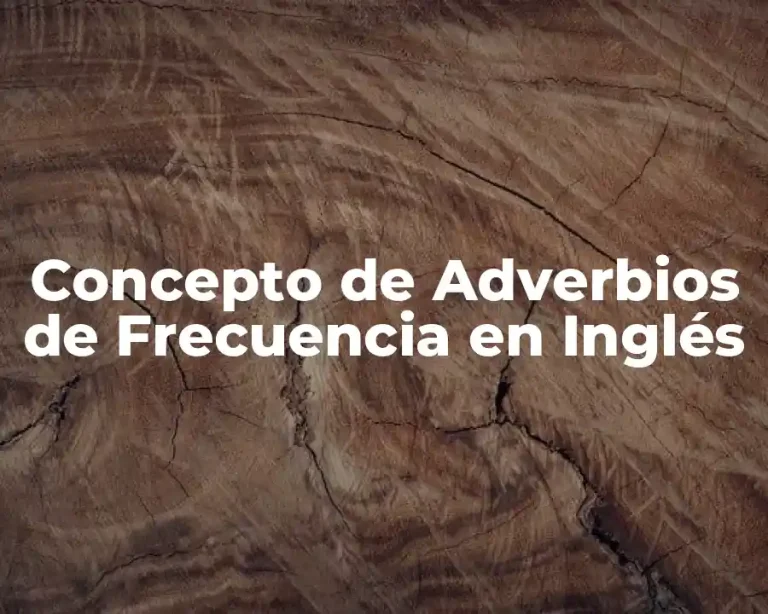 Concepto de Adverbios de Frecuencia en Inglés