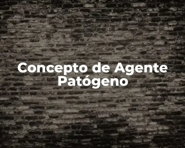 Concepto de Agente Patógeno