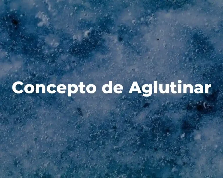 Concepto de Aglutinar
