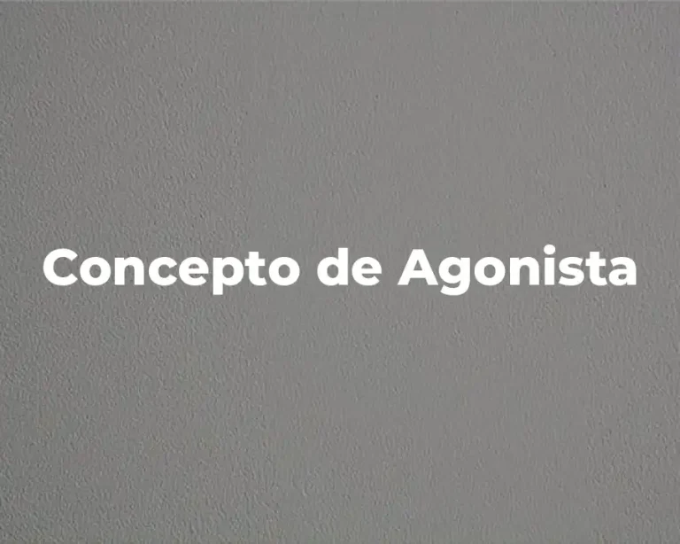 Concepto de Agonista