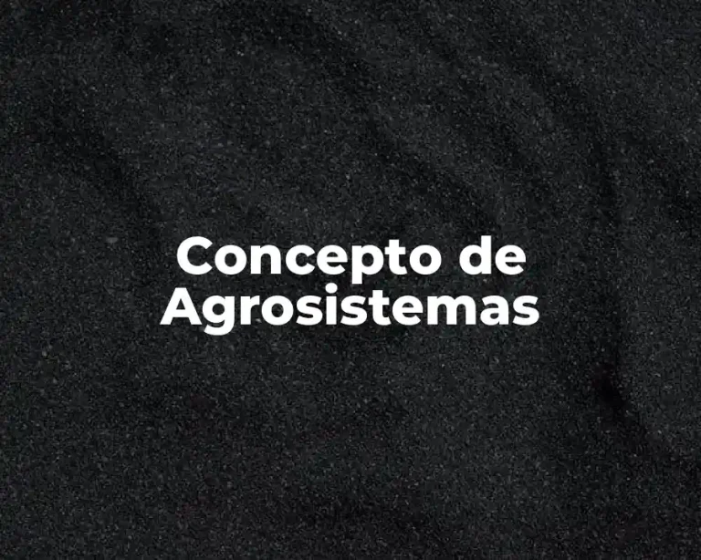 Concepto de Agrosistemas