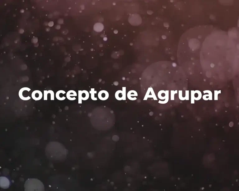 Concepto de Agrupar