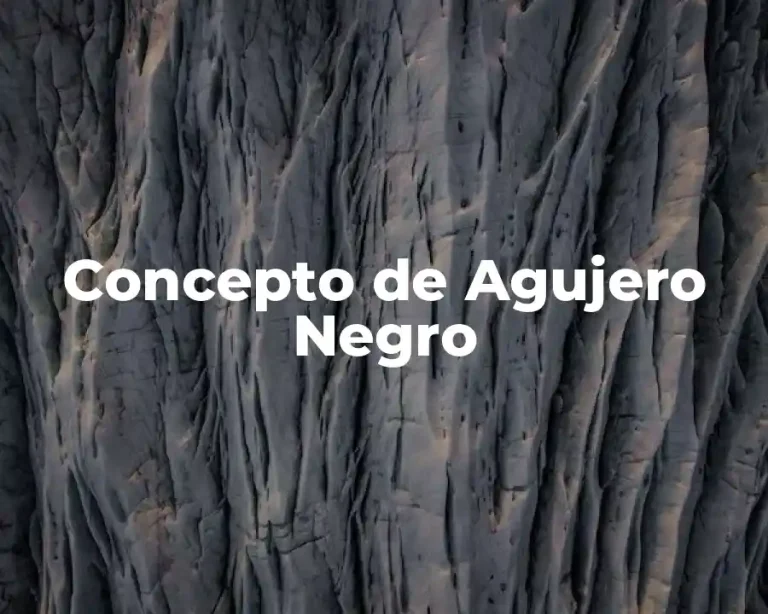 Concepto de Agujero Negro