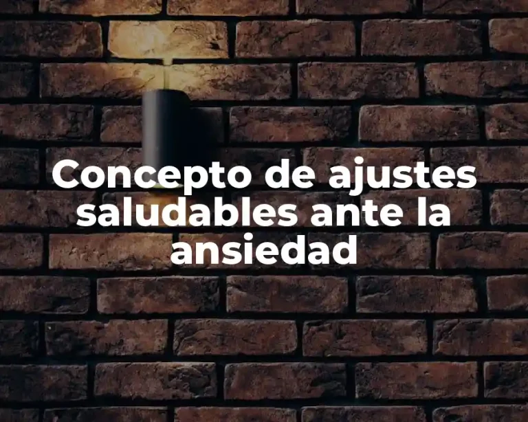 Concepto de ajustes saludables ante la ansiedad