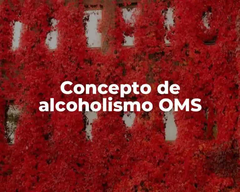 Concepto de alcoholismo OMS