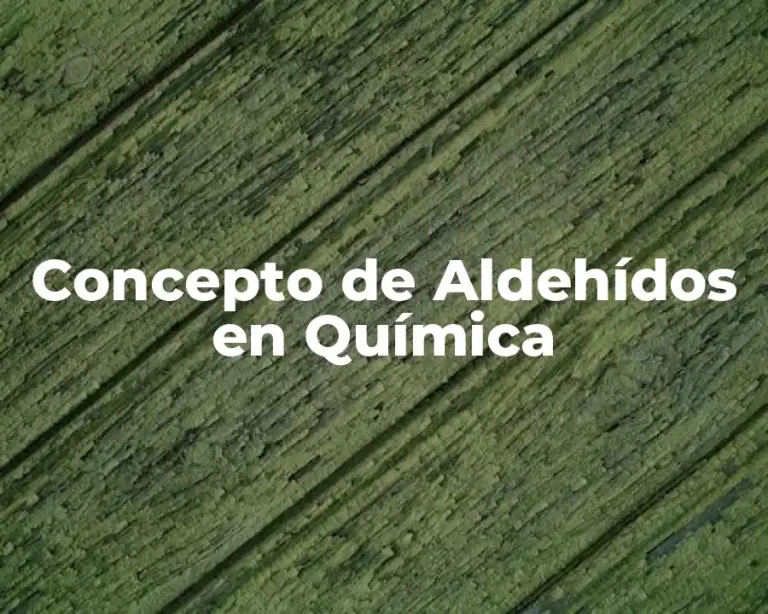 Concepto de Aldehídos en Química