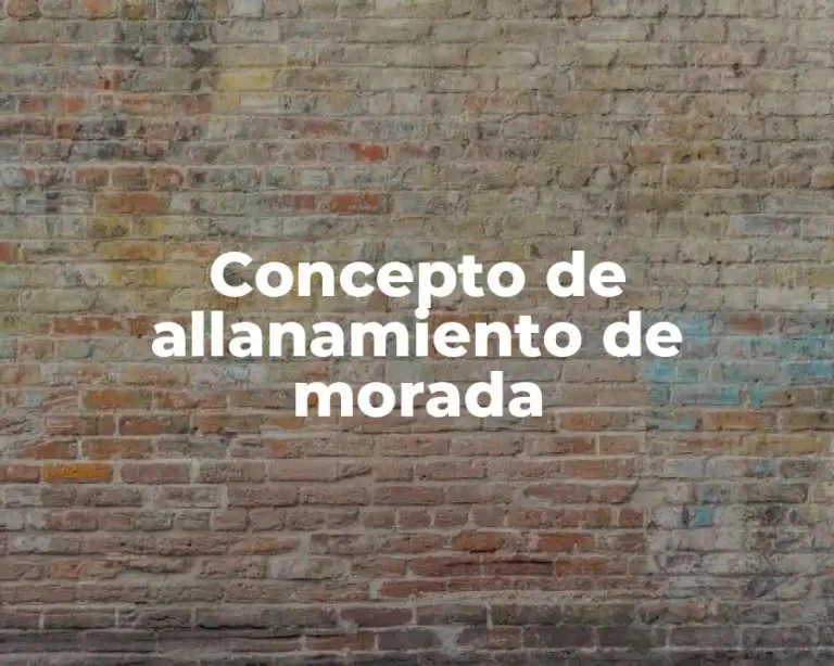 Concepto de allanamiento de morada