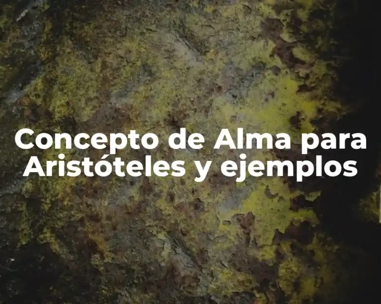 Concepto de Alma para Aristóteles y ejemplos