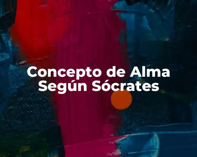Concepto de Alma Según Sócrates