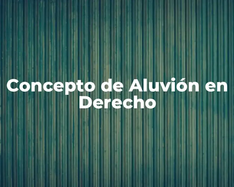 Concepto de Aluvión en Derecho