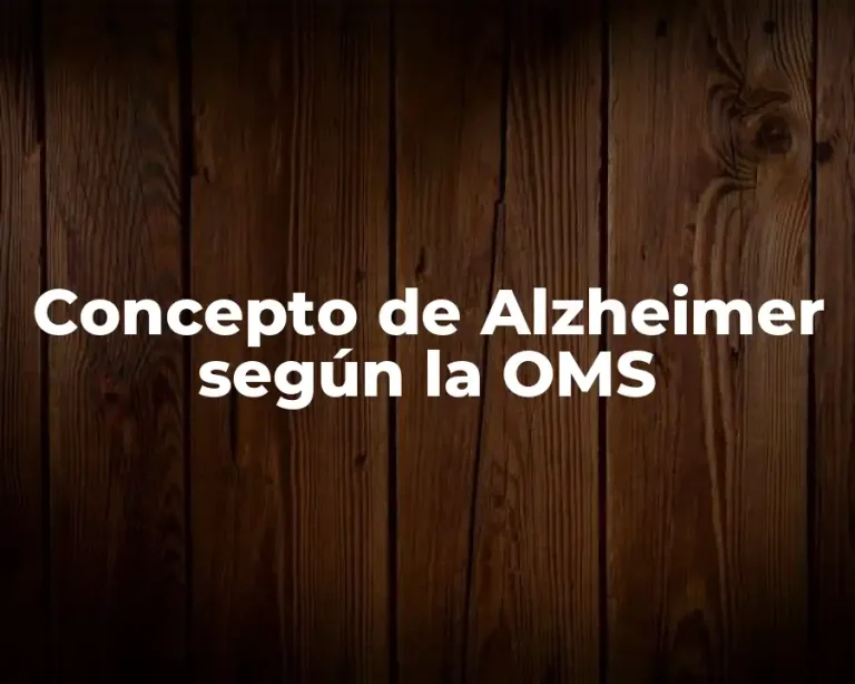 Concepto de Alzheimer según la OMS