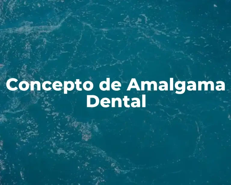 Concepto de Amalgama Dental