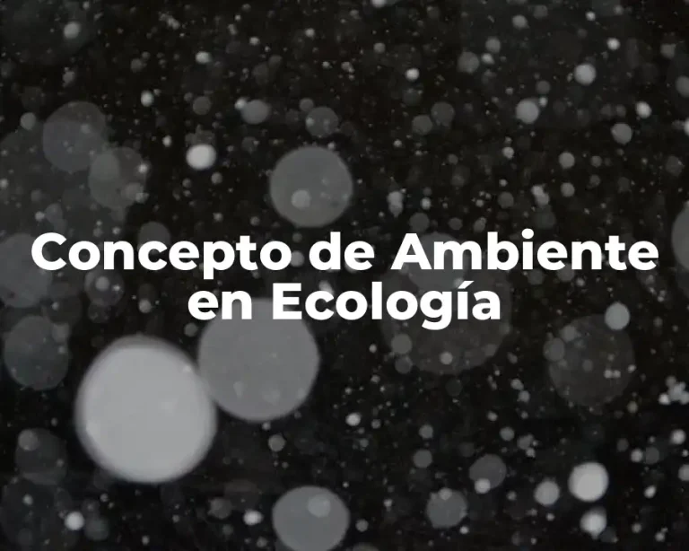 Concepto de Ambiente en Ecología