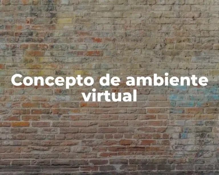 Concepto de ambiente virtual