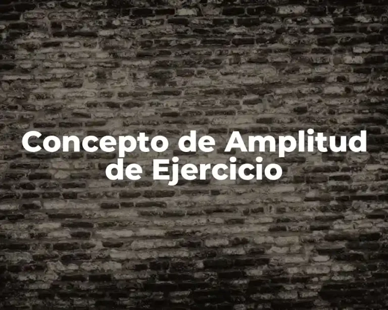 Concepto de Amplitud de Ejercicio