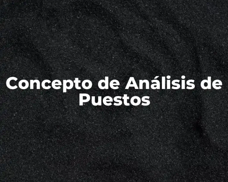 Concepto de Análisis de Puestos