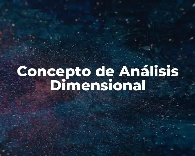 Concepto de Análisis Dimensional