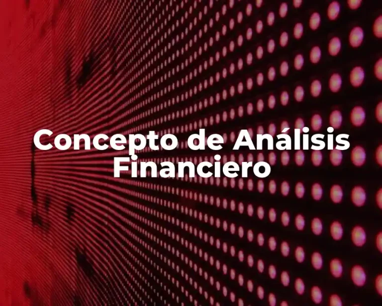 Concepto de Análisis Financiero