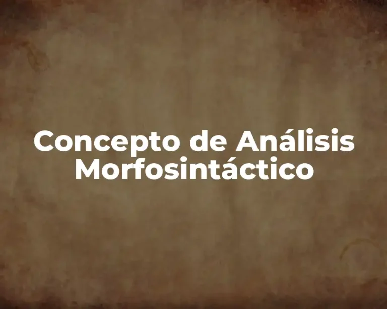 Concepto de Análisis Morfosintáctico