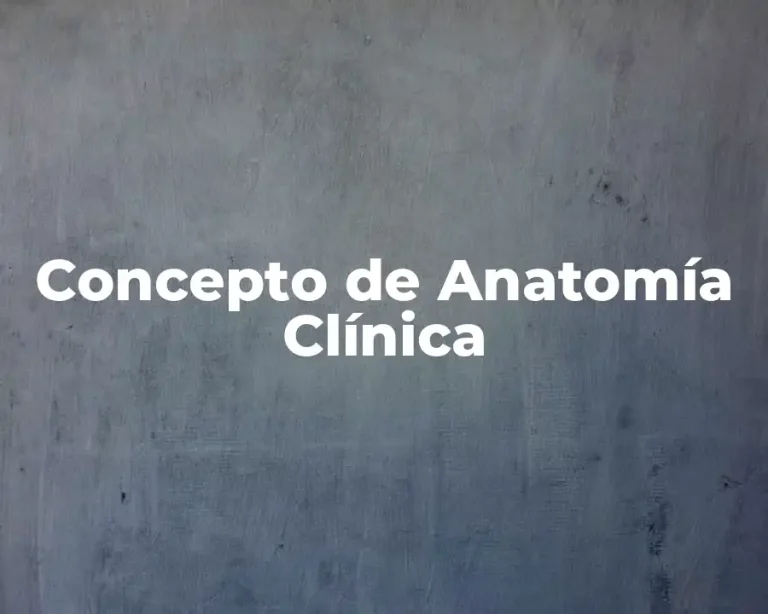Concepto de Anatomía Clínica