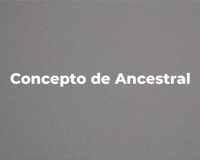 Concepto de Ancestral