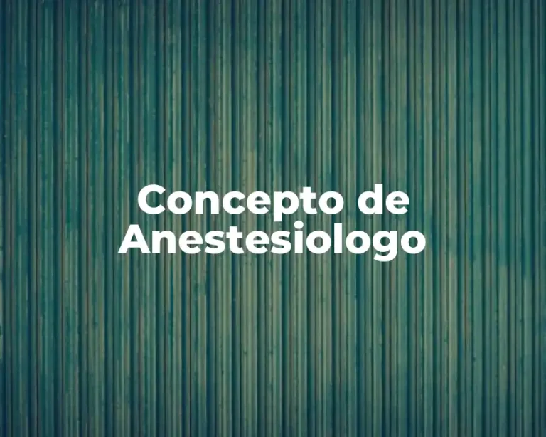 Concepto de Anestesiologo