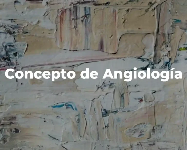 Concepto de Angiología