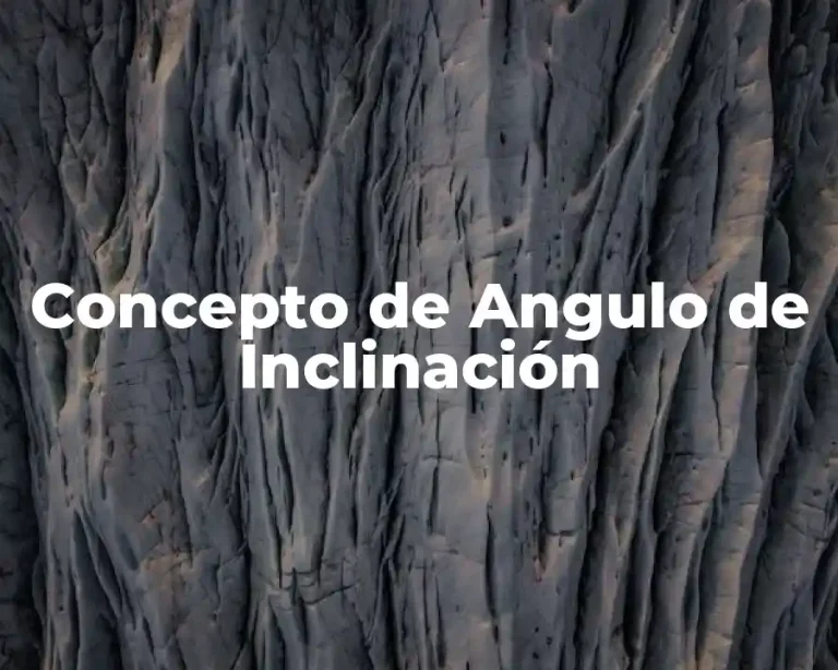 Concepto de Angulo de Inclinación